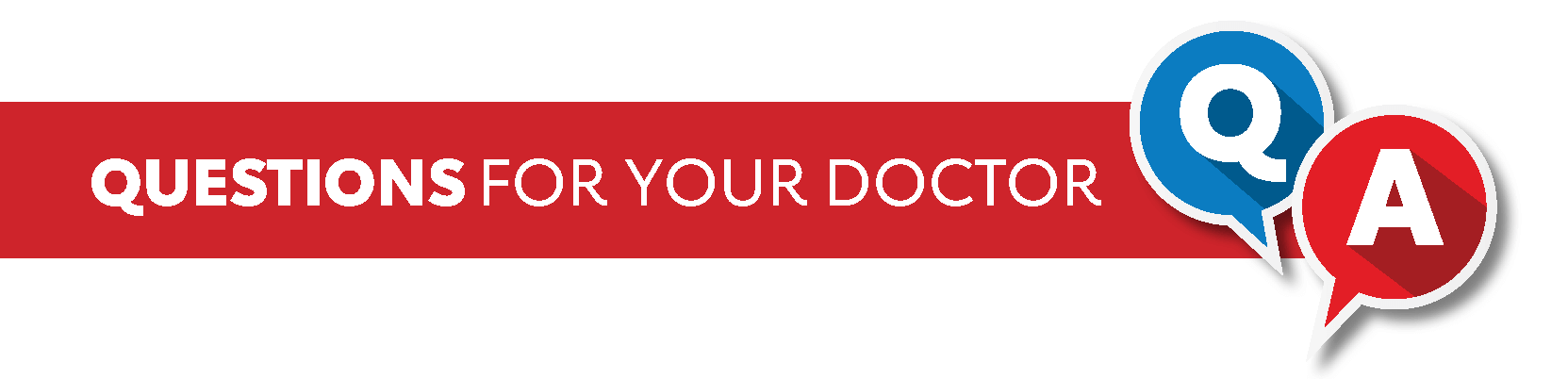 Questions for Your Doctor banner