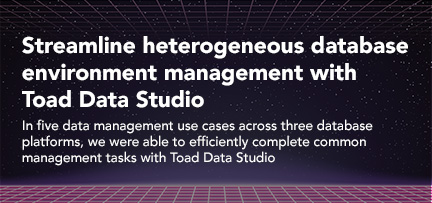 Streamline heterogeneous database environment management with Toad Data Studio 